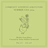 10 Week Summer CSA 2024 - Stone Hollow Farmstead