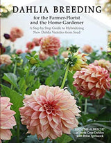 Dahlia Breeding for the Farmer-Florist and the Home Gardener - Stone Hollow Farmstead