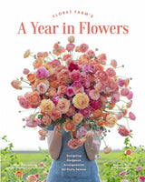 Floret Farm's A Year in Flowers Stone Hollow Farmstead